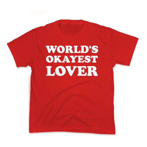 World's Okayest Lover  Kids T-Shirt
