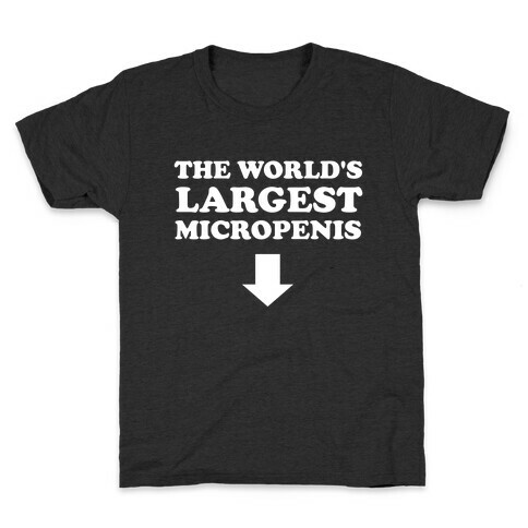 The World's Largest Micropenis  Kids T-Shirt