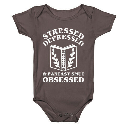 Stressed, Depressed & Fantasy Smut Obsessed Baby One-Piece