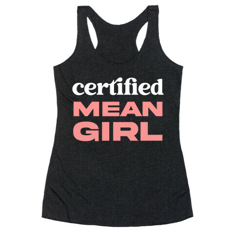 Certified Mean Girl Racerback Tank Top