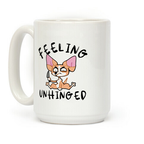 Feeling Unhinged  Coffee Mug