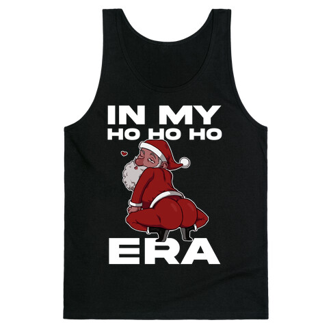 In My Ho Ho Ho Era Tank Top