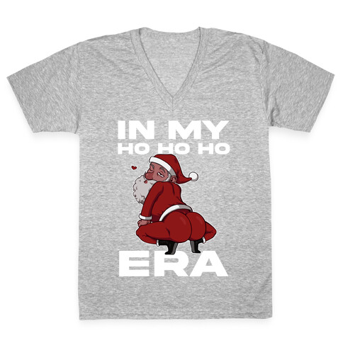 In My Ho Ho Ho Era V-Neck Tee Shirt