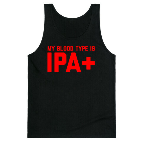 My Blood Type Is Ipa+  Tank Top