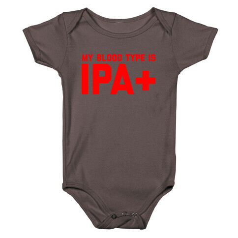 My Blood Type Is Ipa+  Baby One-Piece