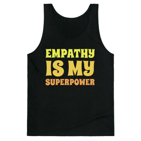Empathy Is My Superpower Tank Top