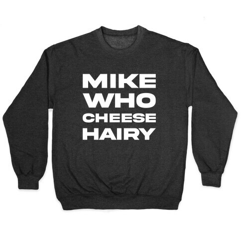 Mike Who Cheese Hairy Pullover