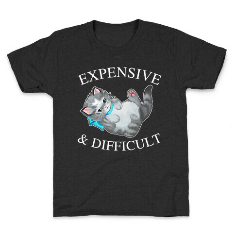 Expensive & Difficult  Kids T-Shirt