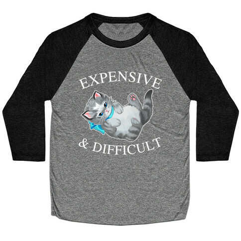 Expensive & Difficult  Baseball Tee