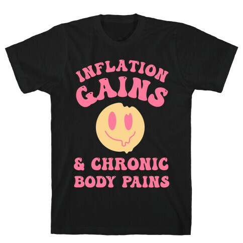 Inflation Gains & Chronic Body Pains T-Shirt