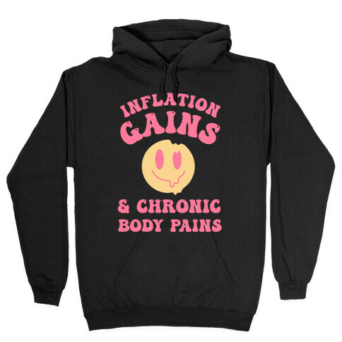 Inflation Gains & Chronic Body Pains Hooded Sweatshirt
