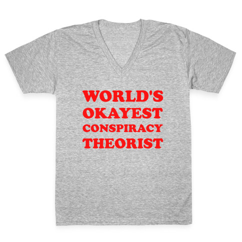 World's Okayest Conspiracy Theorist V-Neck Tee Shirt