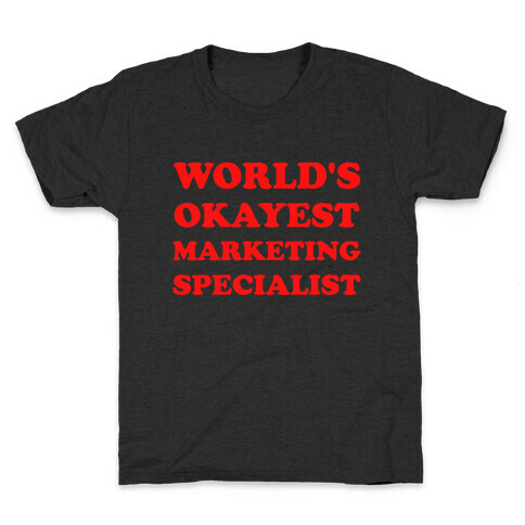 World's Okayest Marketing Specialist Kids T-Shirt