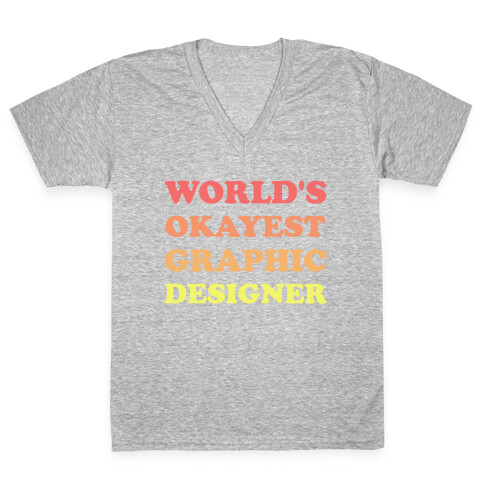 World's Okayest Graphic Designer V-Neck Tee Shirt