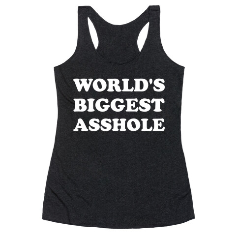 World's Biggest Asshole Racerback Tank Top