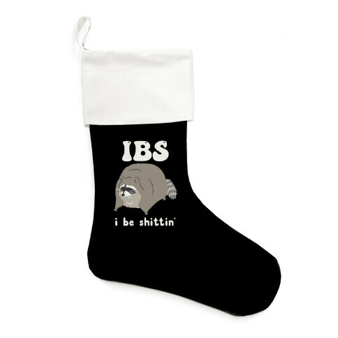 IBS I Be Shittin' Stocking