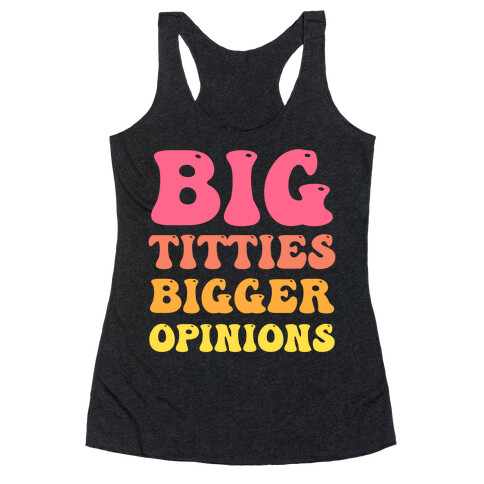 Big Titties Bigger Opinions Racerback Tank Top