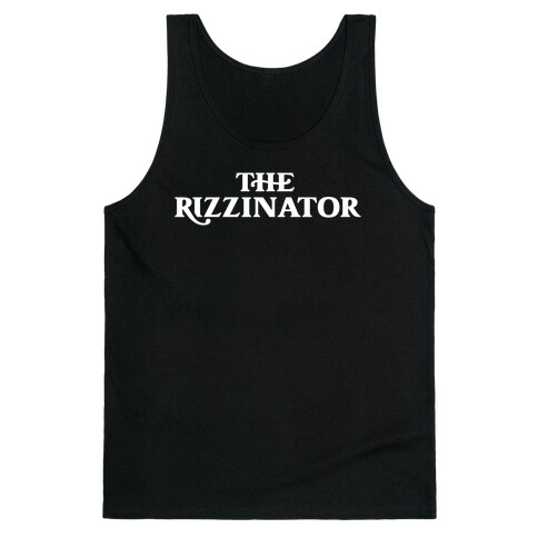 The Rizzinator  Tank Top