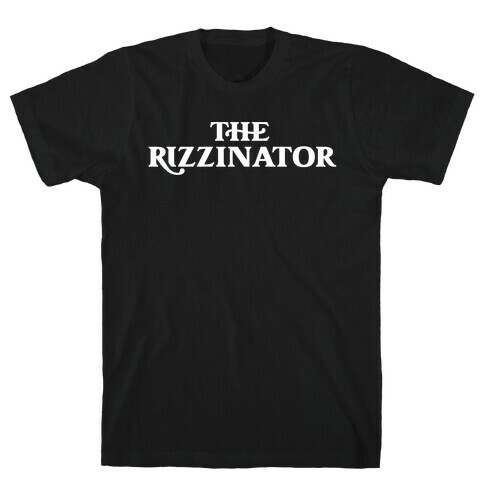 The Rizzinator  T-Shirt