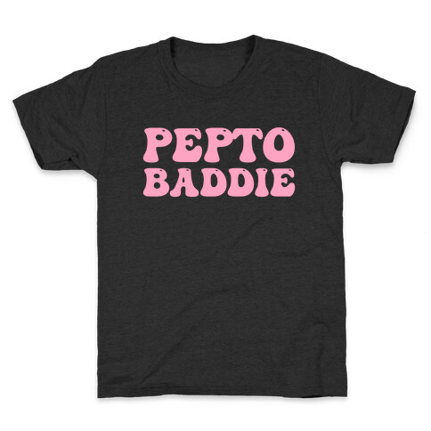 Pepto Baddie  Kids T-Shirt