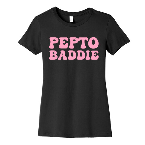 Pepto Baddie  Womens T-Shirt