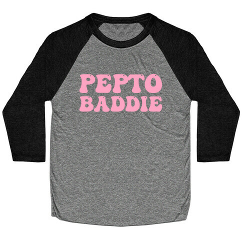 Pepto Baddie  Baseball Tee