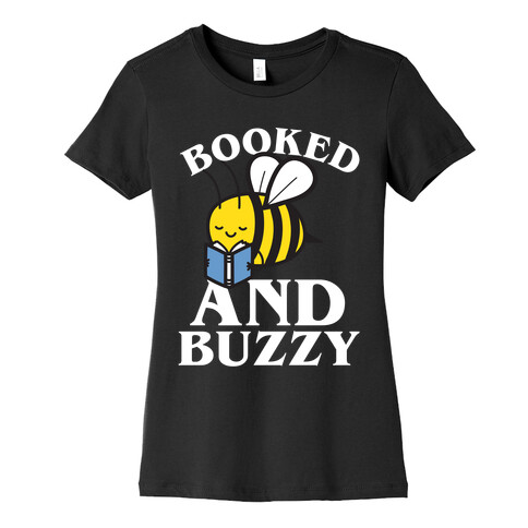 Booked And Buzzy Womens T-Shirt