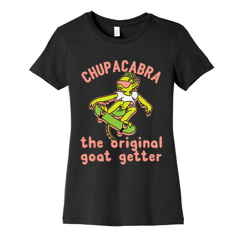 Chupacabra The Original Goat Getter Womens T-Shirt