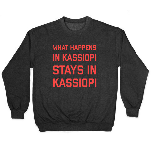 What Happens In Kassiopi Stays In Kassiopi Pullover