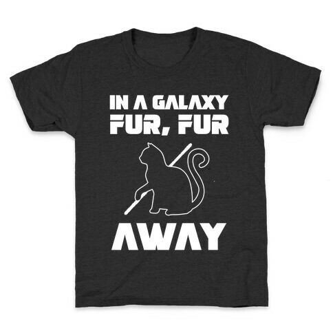 In A Galaxy Fur, Fur Away Kids T-Shirt