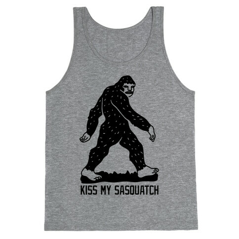 Kiss My Sasquatch  Tank Top