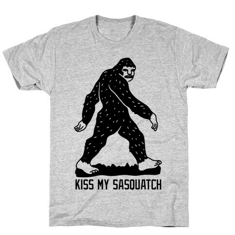 Kiss My Sasquatch  T-Shirt