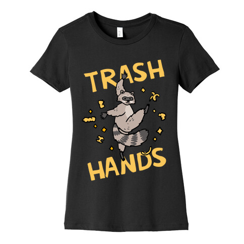 Trash Hands Womens T-Shirt