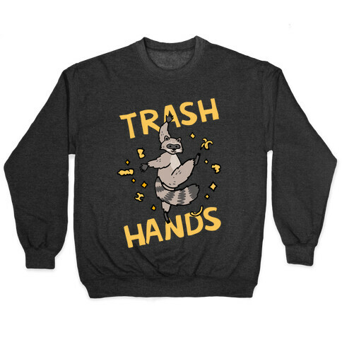 Trash Hands Pullover