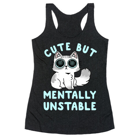 Cute But Mentally Unstable Racerback Tank Top