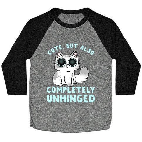 Cute, But Also Completely Unhinged Baseball Tee