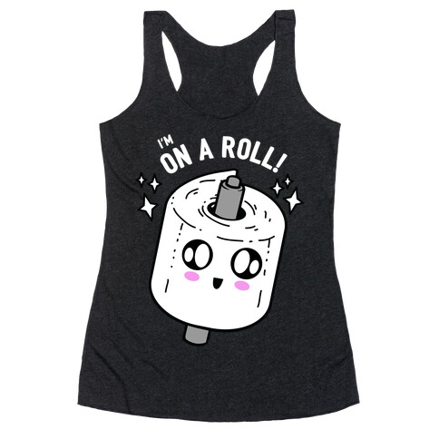 I'm On A Roll! Racerback Tank Top