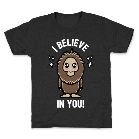 Kawaii Bigfoot I Believe In You! Kids T-Shirt