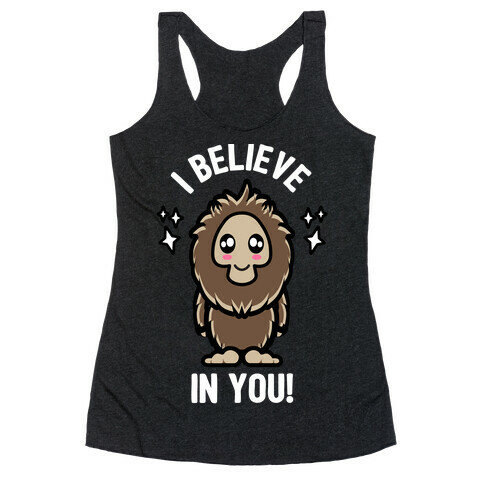 Kawaii Bigfoot I Believe In You! Racerback Tank Top