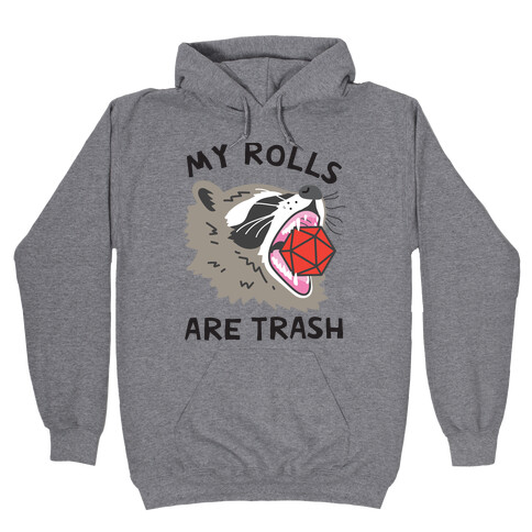 My Rolls Are Trash Raccoon Hooded Sweatshirt