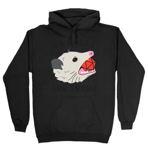 My Rolls Are Trash Possum Hooded Sweatshirt