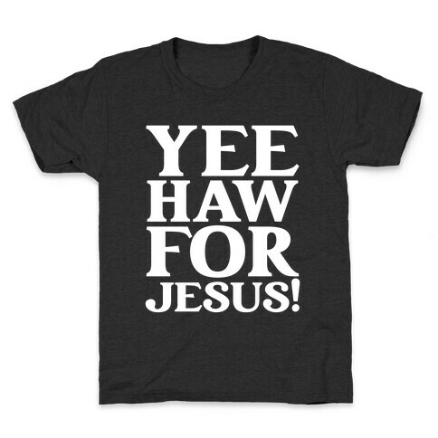 Yee Haw For Jesus! Kids T-Shirt