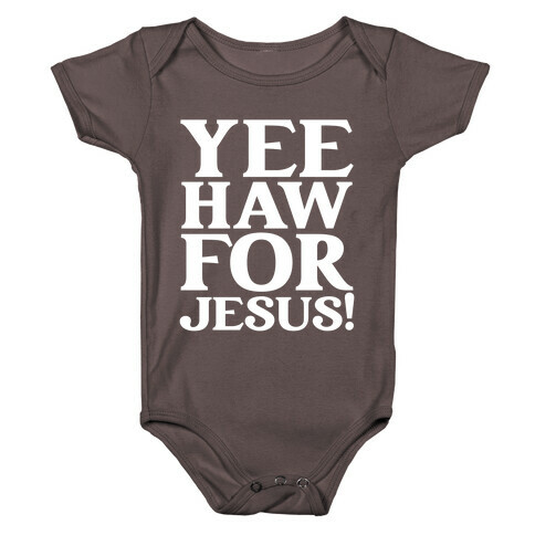 Yee Haw For Jesus! Baby One-Piece