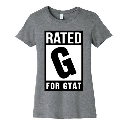 Rated G For Gyat Womens T-Shirt