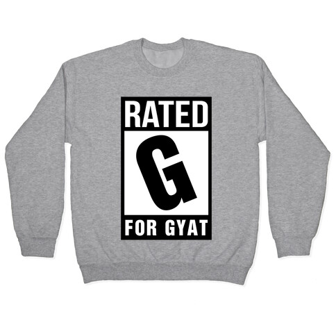 Rated G For Gyat Pullover