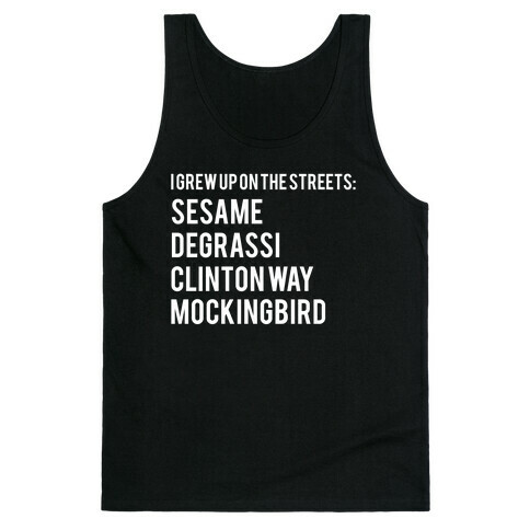 I Grew Up On The Streets: Sesame Degrassi Clinton Way Mockingbird Tank Top