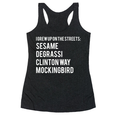 I Grew Up On The Streets: Sesame Degrassi Clinton Way Mockingbird Racerback Tank Top