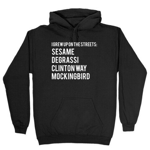 I Grew Up On The Streets: Sesame Degrassi Clinton Way Mockingbird Hooded Sweatshirt