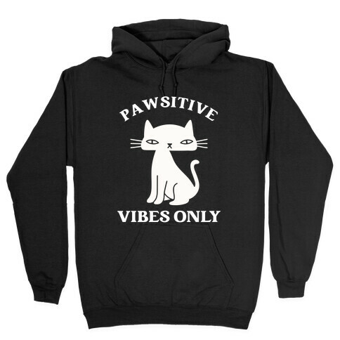 Pawsitive Vibes Only Hooded Sweatshirt