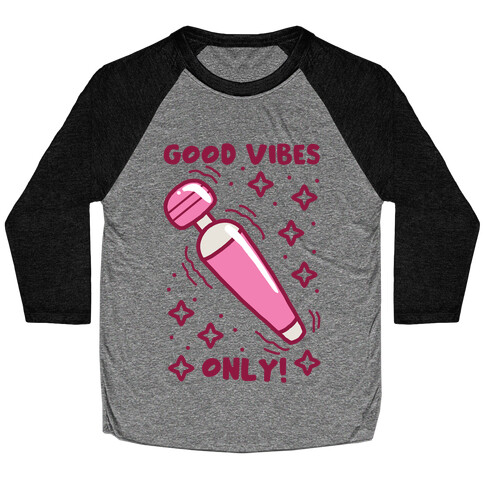 Good Vibes Only Baseball Tee